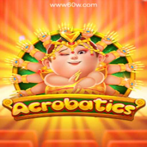 Exploring Acrobatics on 60W.COM - Official Slots Brasil
