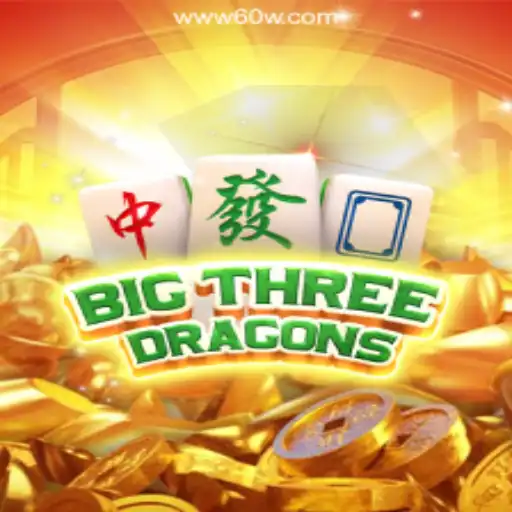 Unleashing the Excitement: BigThreeDragons on 60W.COM Platform-Oficial Slots Brasil