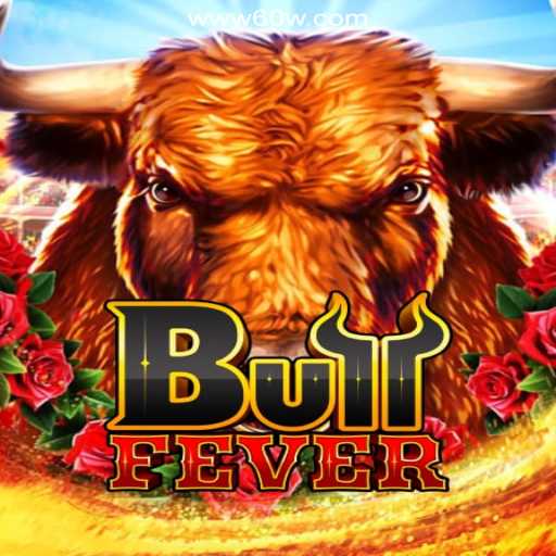 Unleashing the Thrill of BullFever on the 60W.COM Platform - Official Slots Brasil