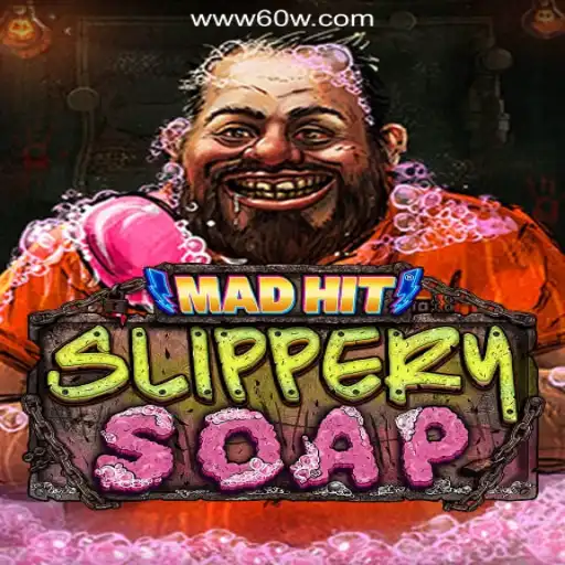 Discover the Thrills of MadHitSlipperySoap on 60W.COM Platform-Oficial Slots Brasil